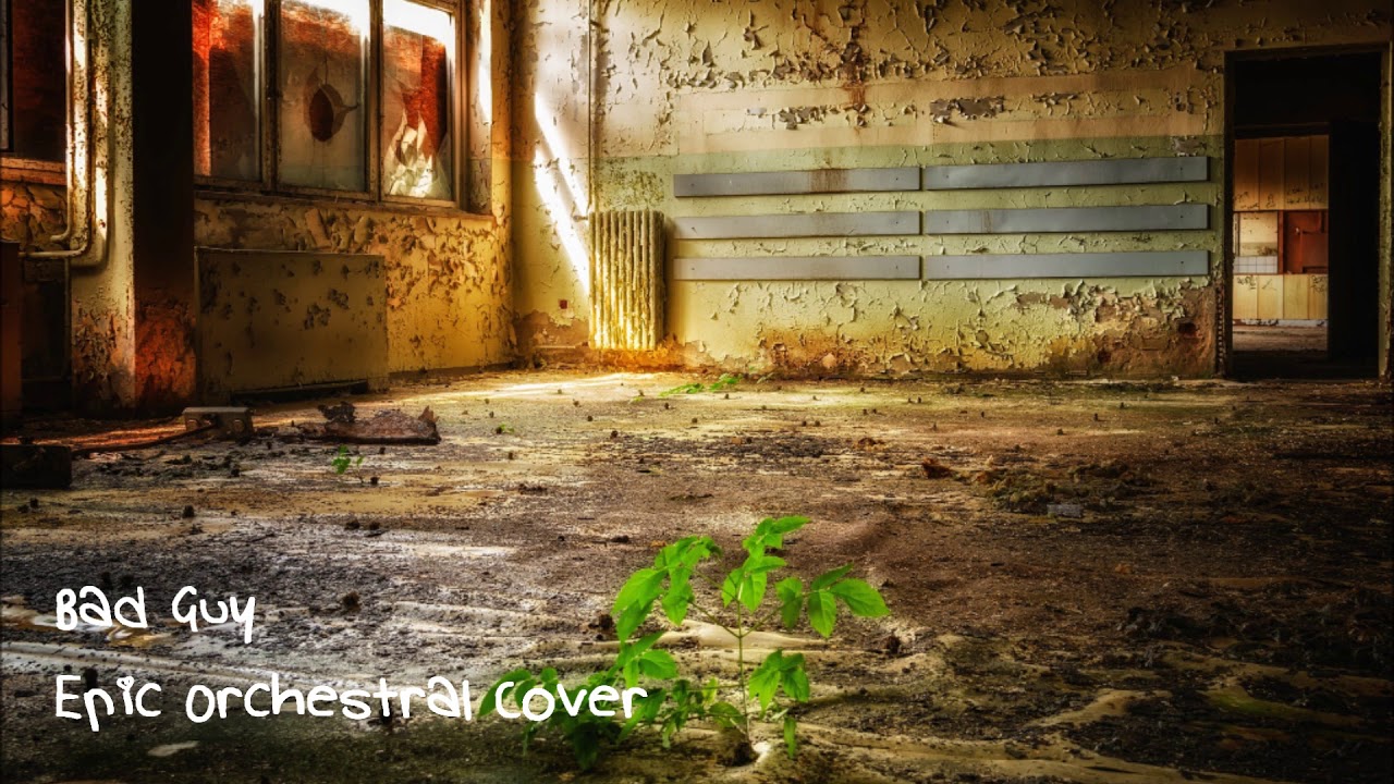 Bad Guy (by Billie Ellish) Epic Orchestral Cover Version