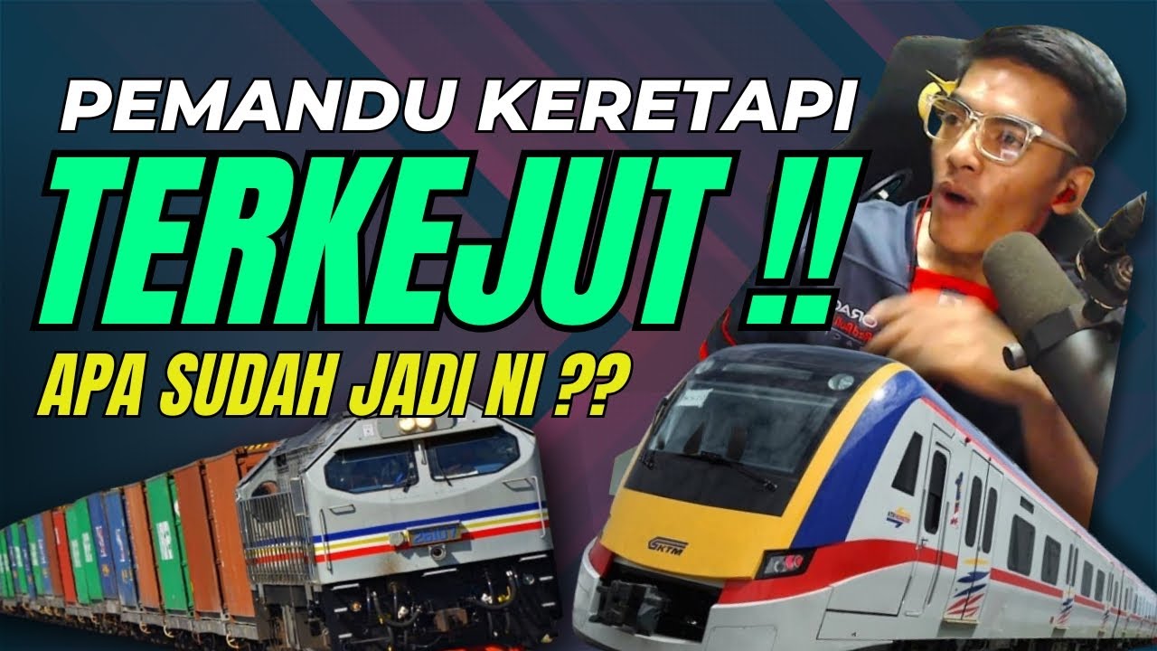 PEMANDU KERETAPI TERKEJUT !! APA SUDAH JADI ??