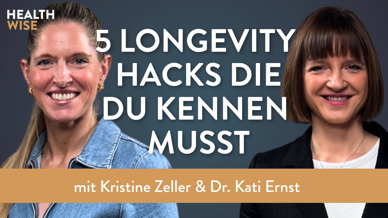 5 Longevity-Hacks f&uuml;r ein langes, gesundes Leben &ndash; mit Kristine Zeller & Dr. Kati Ernst