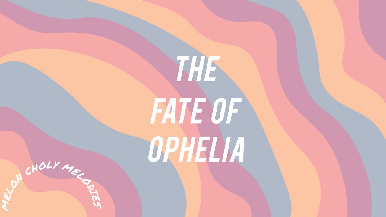 Taylor Swift - The fate of Ophelia lyrics)