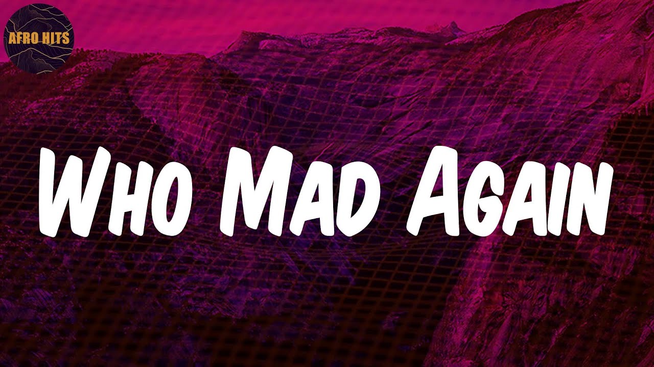 Who Mad Again  - Lyrics - Jahyana&iuml;