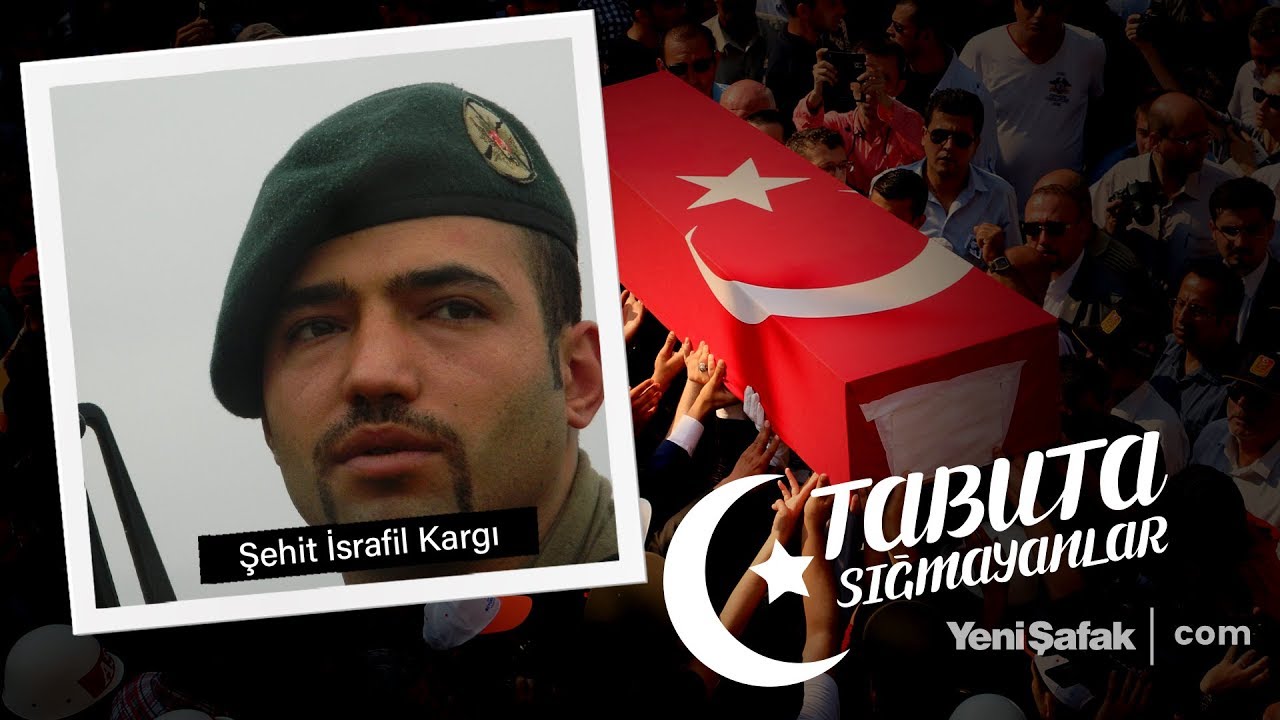 Tabuta Sığmayanlar: Şehit İsrafil Kargı (77.B&ouml;l&uuml;m)