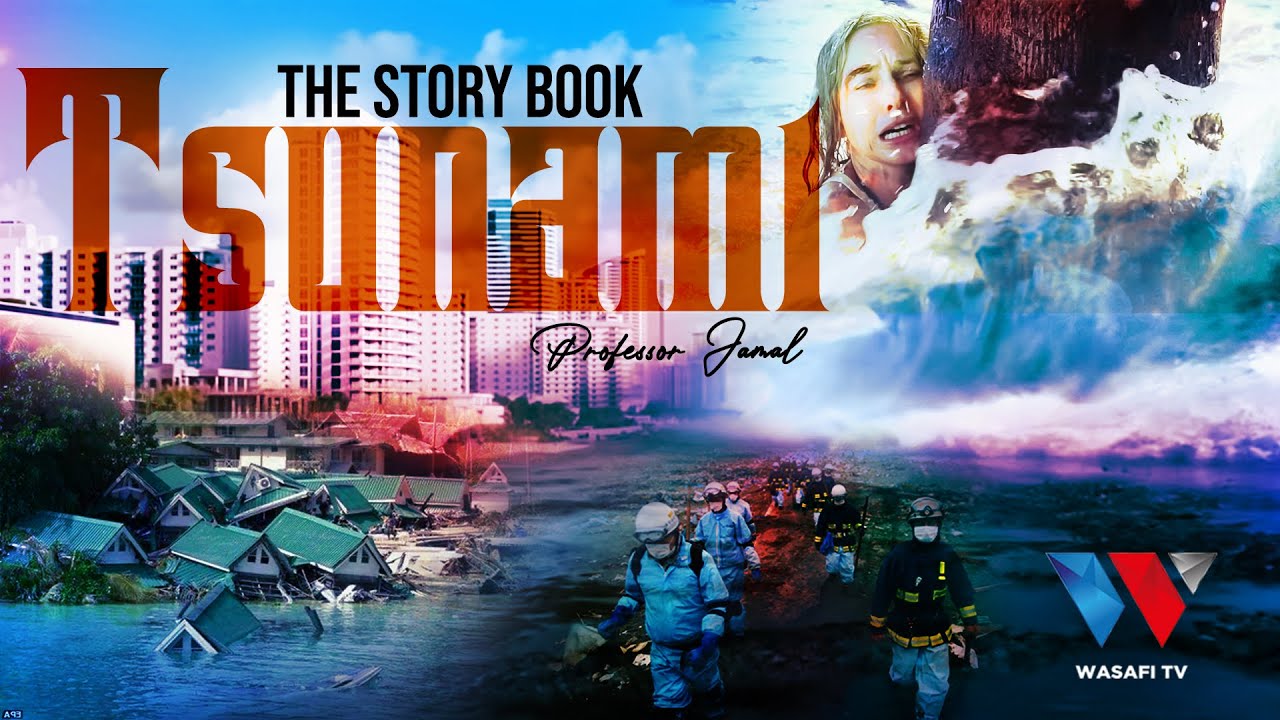 The Story Book: TSUNAMI &lsquo;Wimbi la Kifo&rsquo;