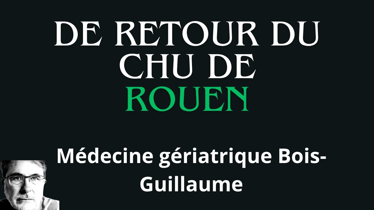de retour après ma visite de mon père au service de gériatrie à  Bois-Guillaume