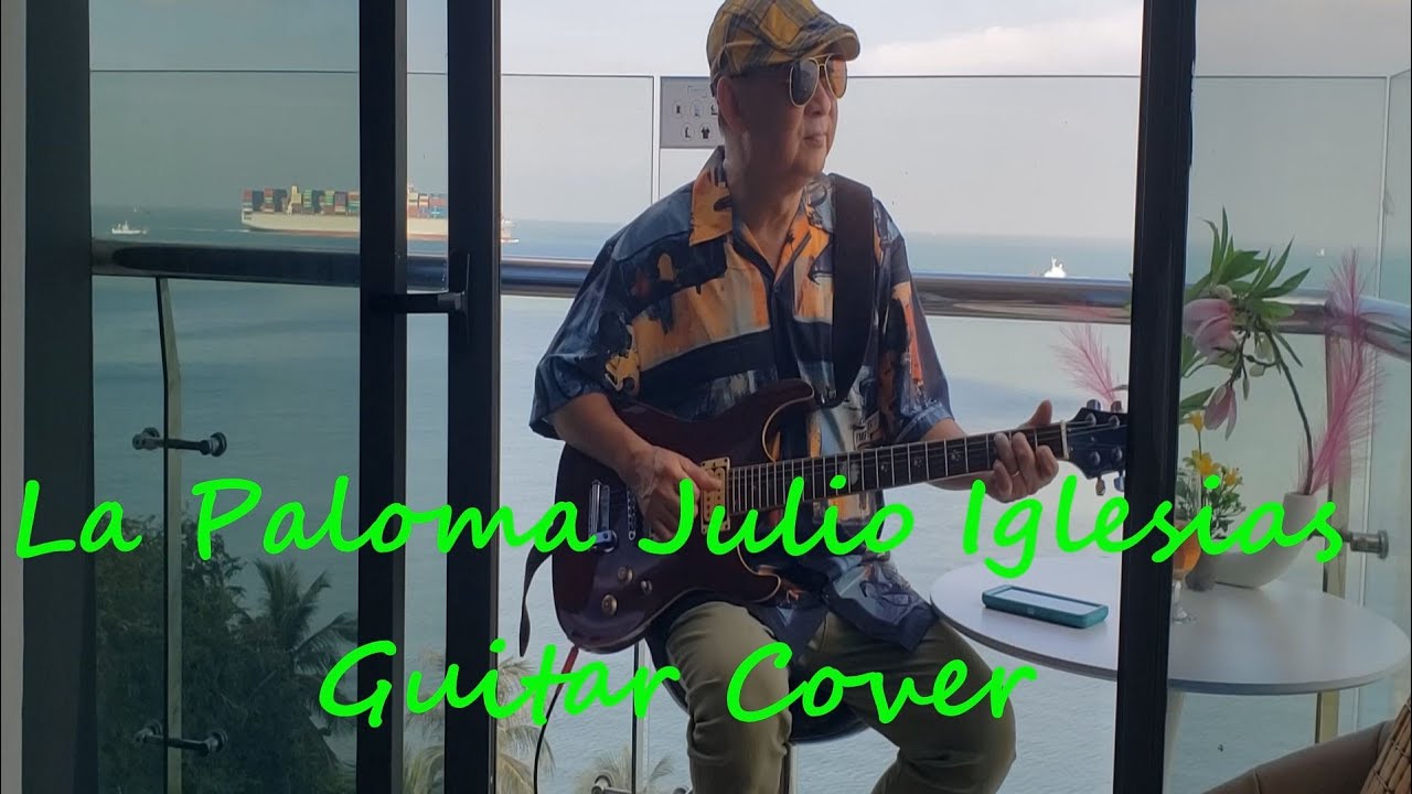 La Paloma Julio Iglesias Guitar Cover