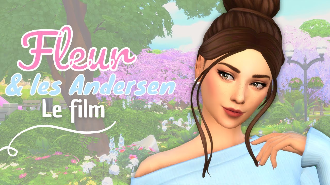 Fleur et les Andersen 🌺 || Le film || Machinima Sims 4