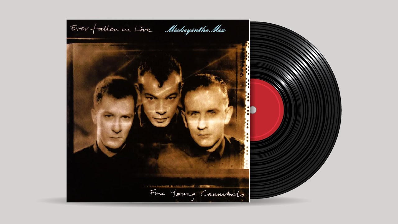FINE YOUNG CANNIBALS - ever fallen in love (MickeyintheMix)