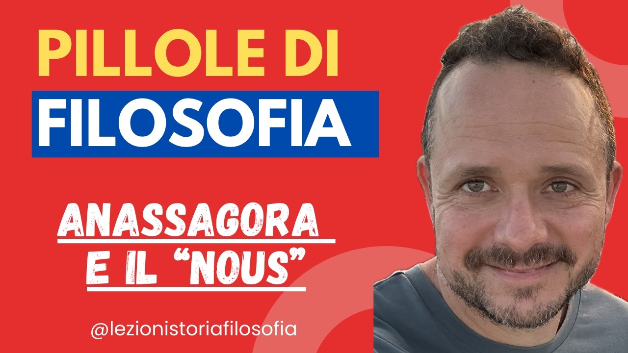 Ripasso Filosofia: Anassagora e la Mente che Ordinò il Cosmo
