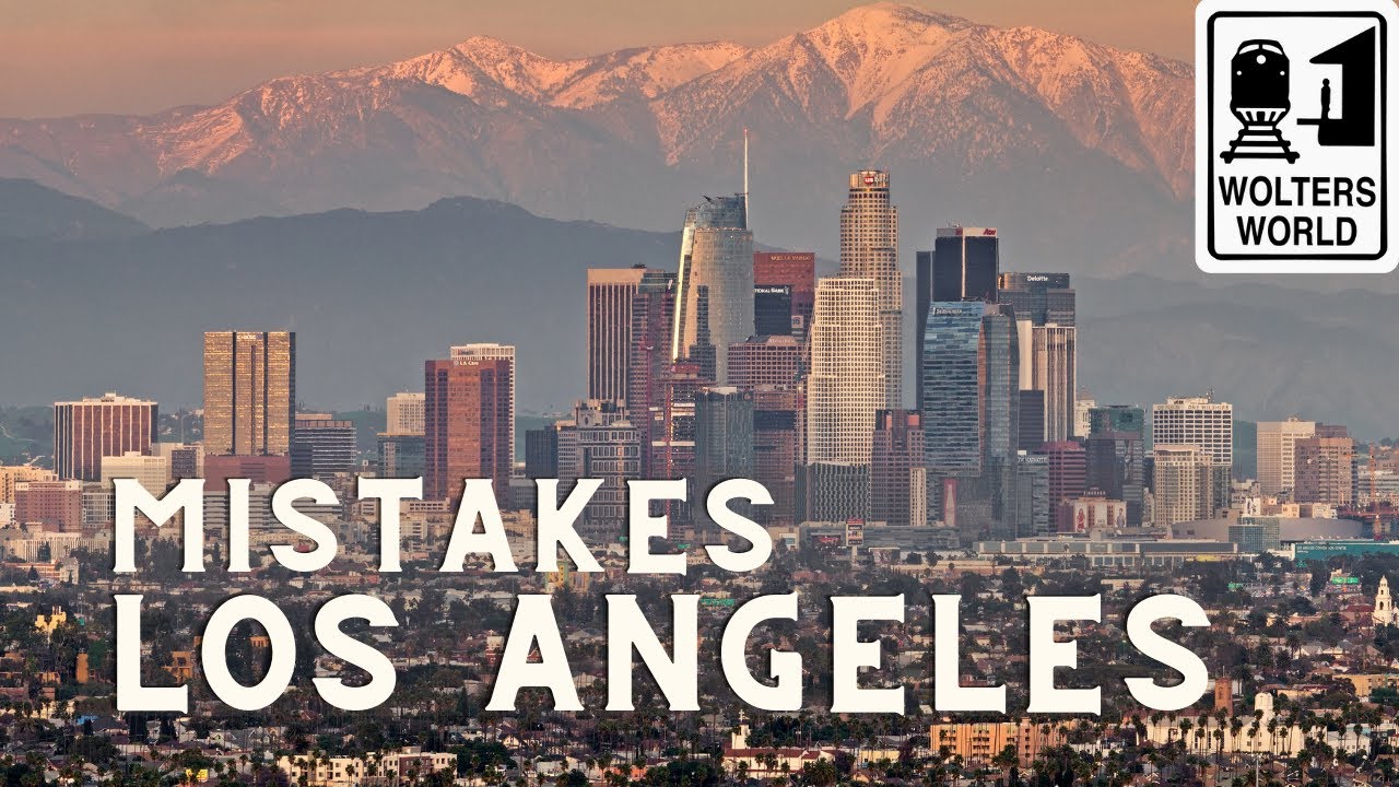 Dumb Mistakes Tourists Make in Los Angeles