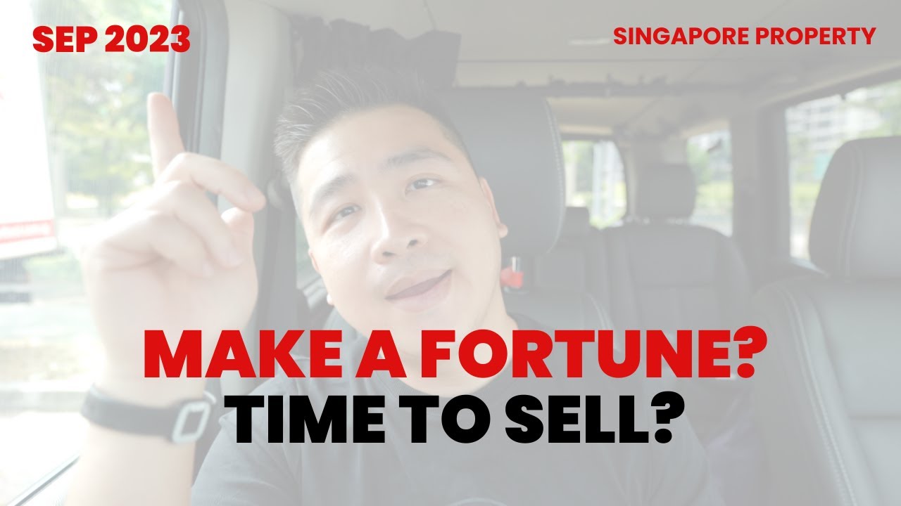 MAKE A FORTUNE? TIME TO SELL? / Singapore Property