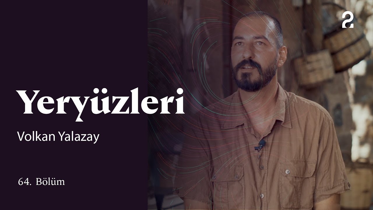 Volkan Yalazay | Yeryüzleri | 64. Bölüm @TRT 2
