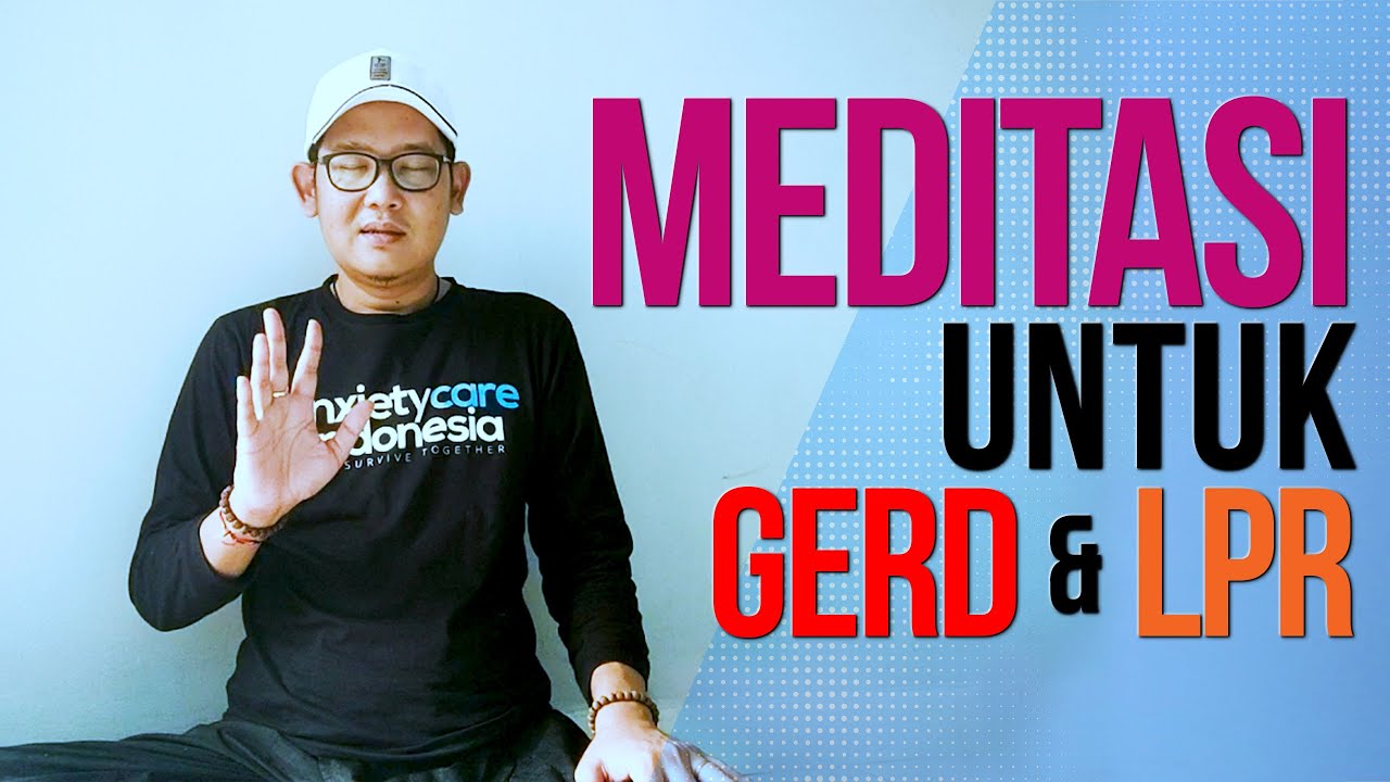 MEDITASI (GRATIS) untuk GERD dan LPR