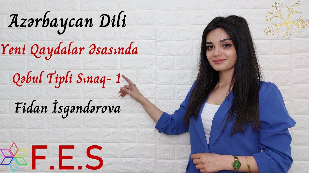 Azərbaycan Dili | Yeni Qaydalar Əsasında Qəbul Tipli Sınaq- 1 | Fidan İsgəndərova | FES