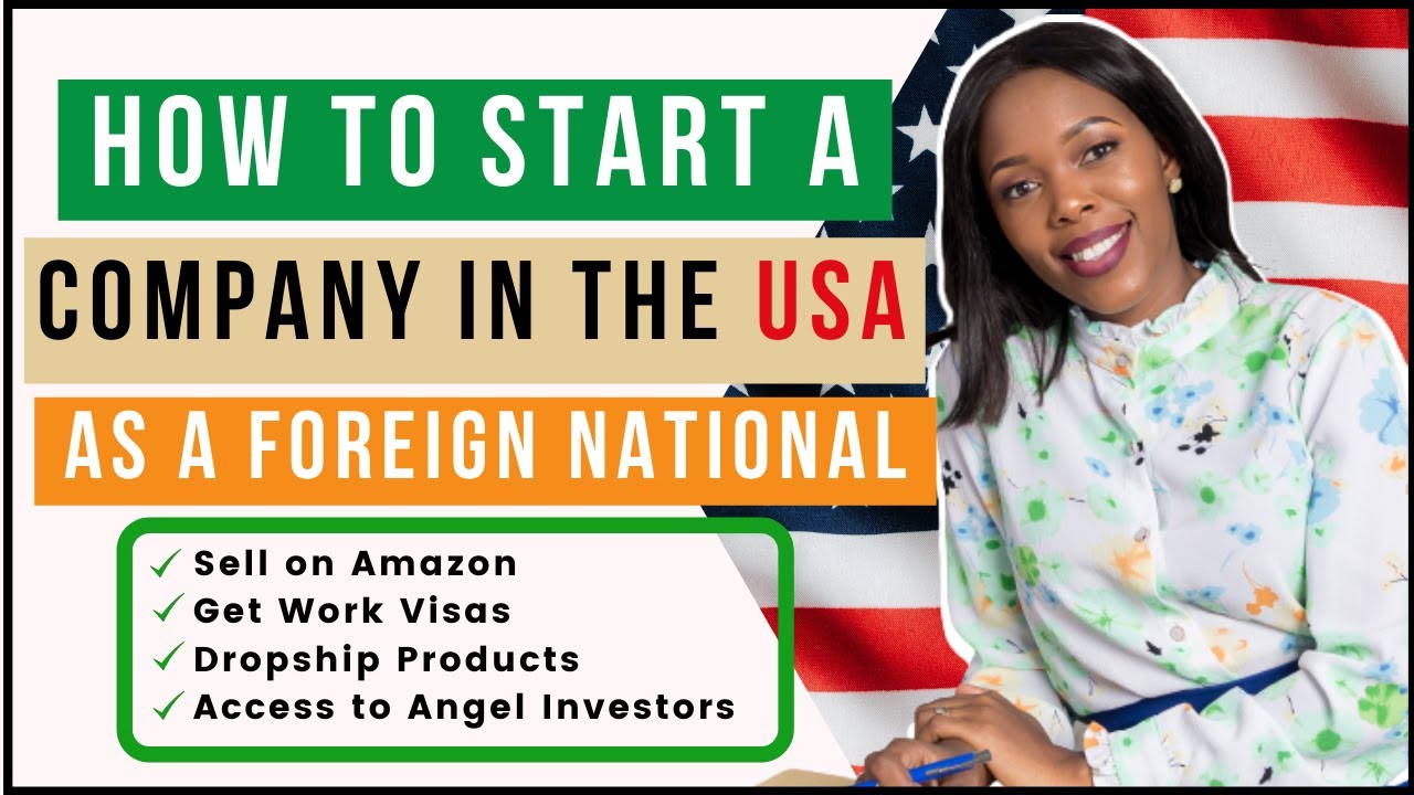 How to Start a Company in the USA as a Non-Citizen or Foreigner | Starting a Business in the USA