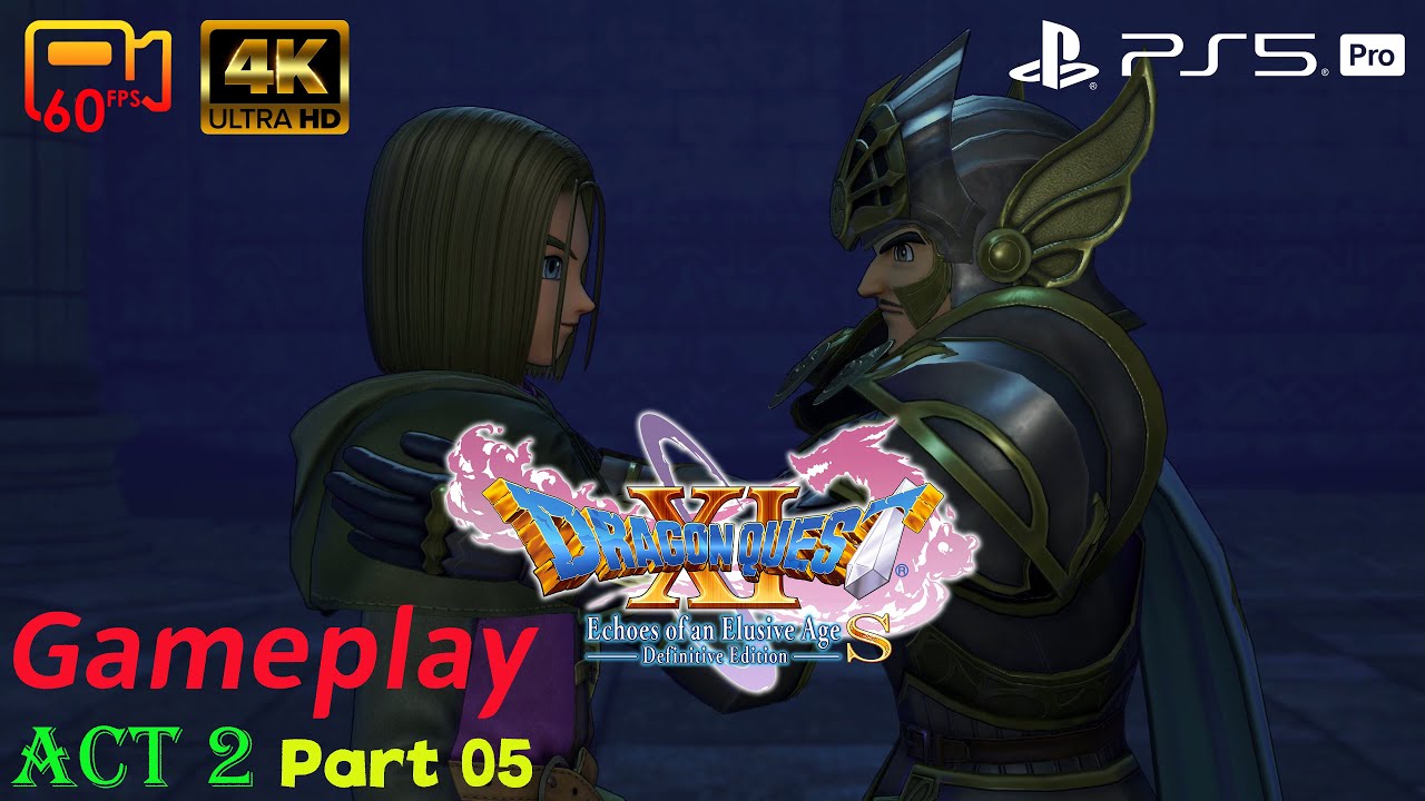 Gameplay Act 2 Part 05 - Dragon Quest XI S: Echoes of an Elusive Age Definitive Edition - PS5 Pro 4K