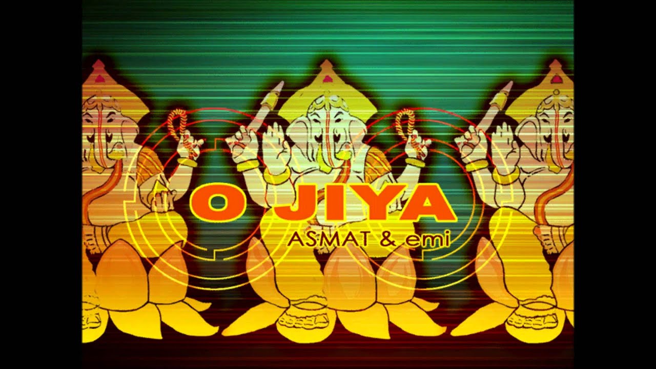 O JIYA (Long Version) / ASMAT & emi