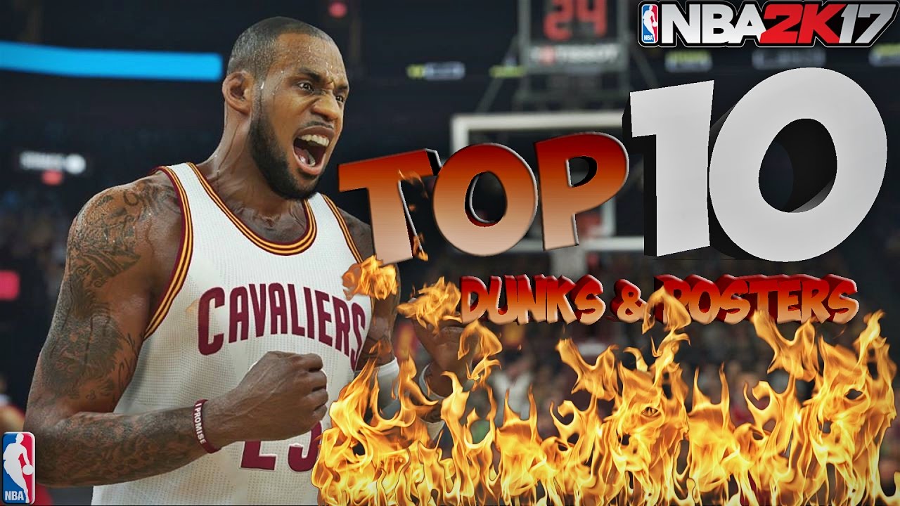 NBA 2K17 TOP 10 Dunks & Posters