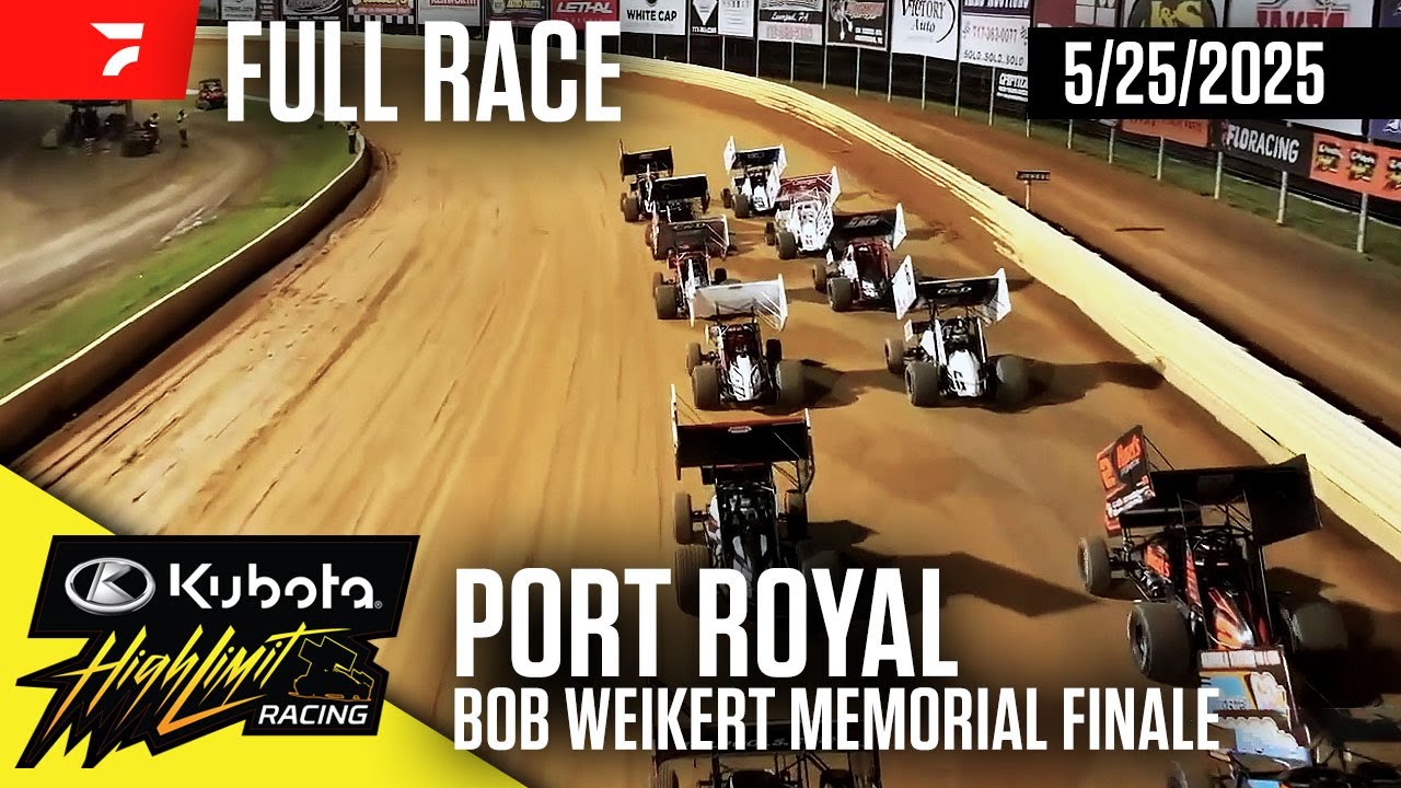 FULL RACE: Bob Weikert Memorial Finale | Kubota High Limit Racing at Port Royal Speedway 5/25/2025