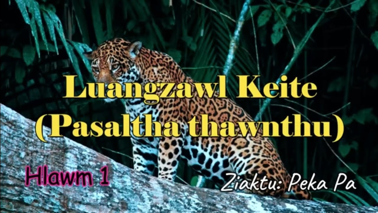 LUANGZAWL KEITE (Hlawm 1) Peka Pa