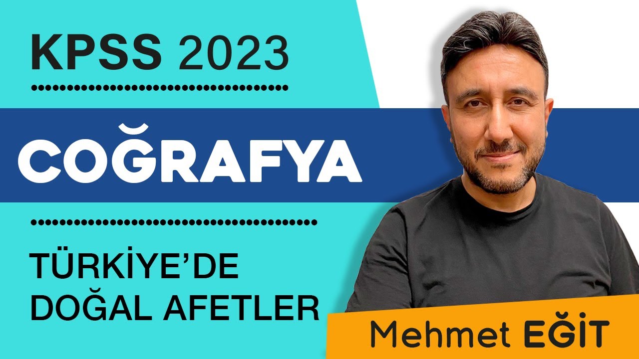 31- KPSS COĞRAFYA  - TÜRKİYE'DE DOĞAL AFETLER - MEHMET EĞİT #kpss2023  #yks