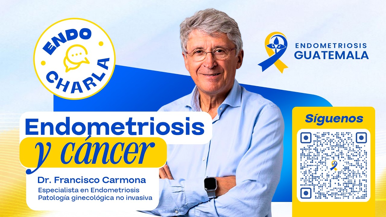 ENDOCHARLA - Endometriosis y Cáncer - Dr. Francisco Carmona