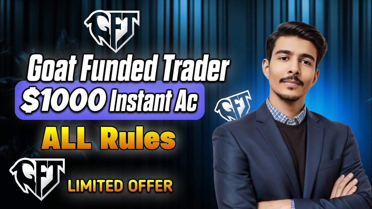 Goat Funded Trader Rules Explained &ndash; $1000 Instant Ac Ka Full Guide! GFT!