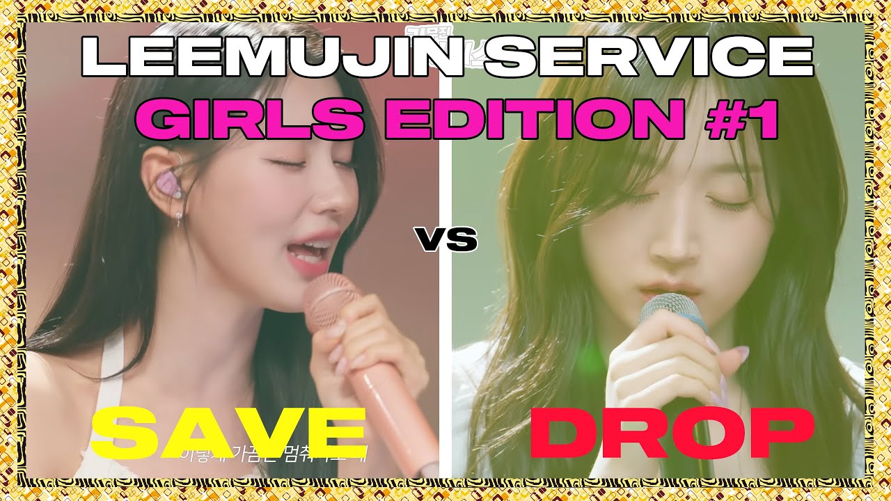 [SuperKMatch] SAVE ONE DROP ONE | LEE MUJIN SERVICE GIRLS EDITION 1