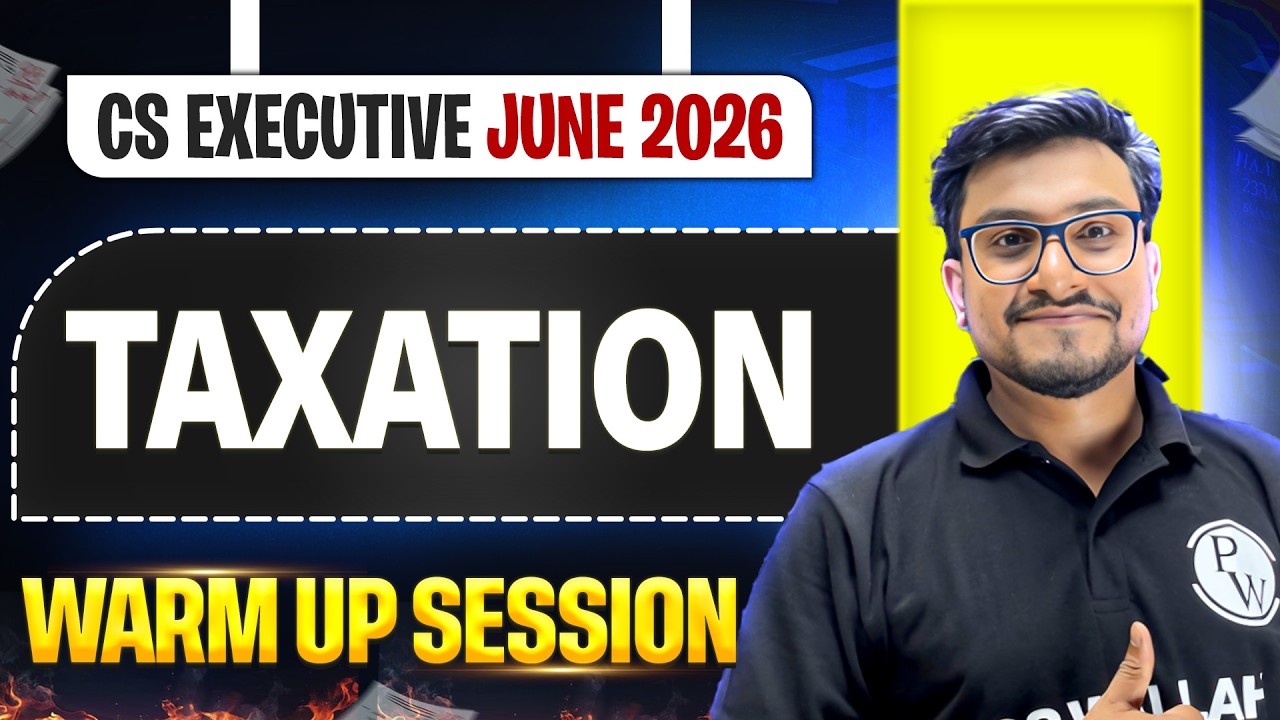 TAXATION Warm Up Session 🔥| CS Executive June 2026 | CA Sumit Sir