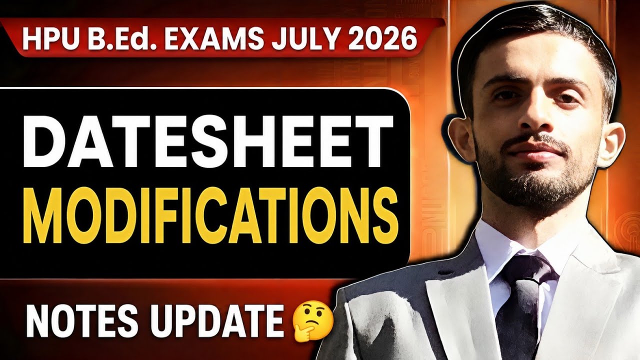 🚨 HPU B.Ed. July Exams 2026 | Date Sheet Modified! Check Changes Now 📢