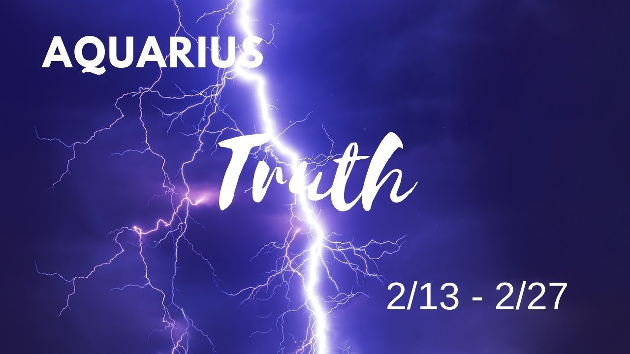 AQUARIUS: The Harsh Truth  2/13 - 2/27