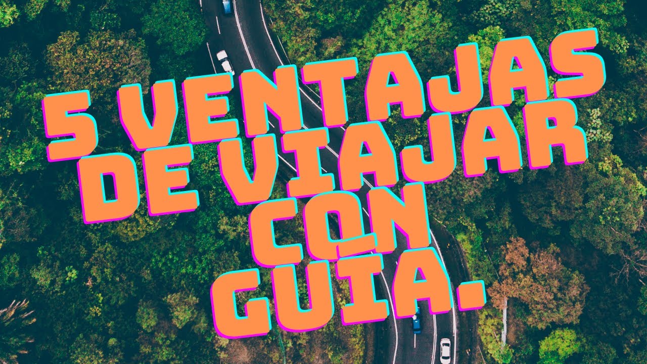 5 ventajas de viajar con guía oficial