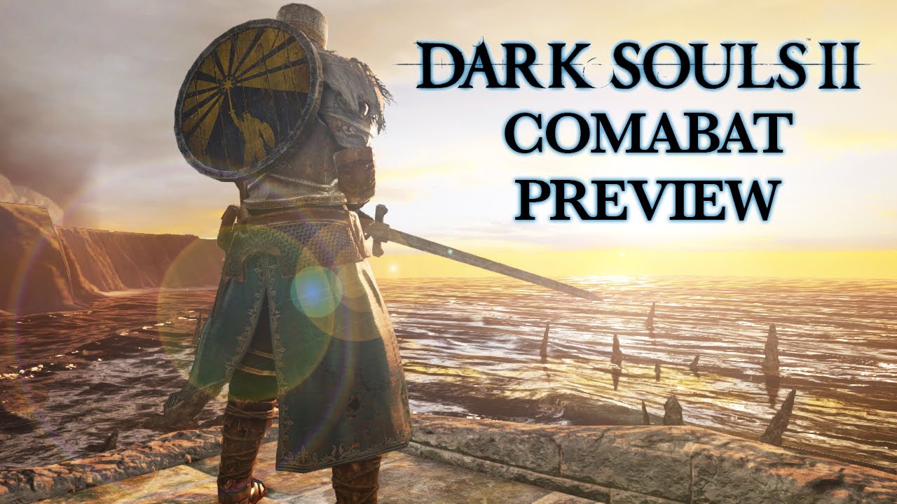 Dark Souls 2 Combat Preview