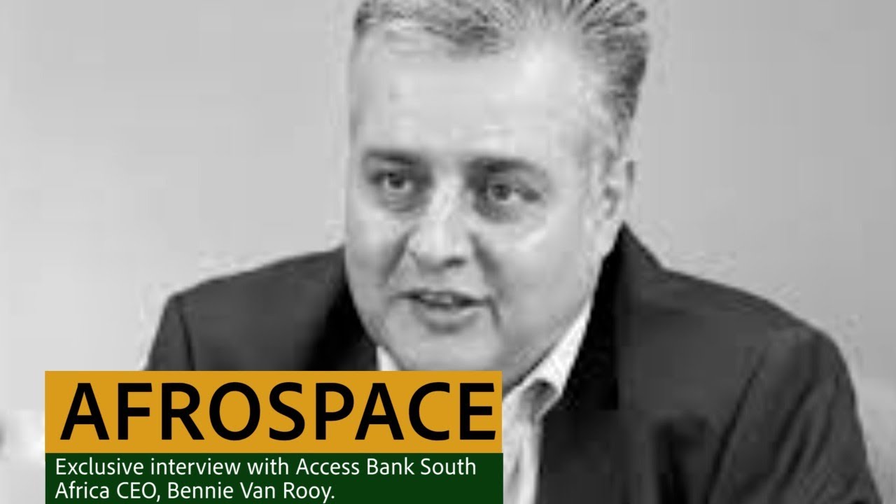Afrospace: Exclusive Interview with Access Bank South Africa  CEO, Bennie Van Rooy