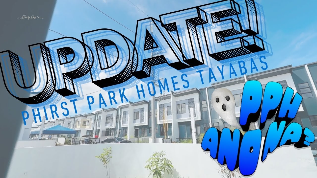 PHirst Park Homes Tayabas | Short Update | Every Dae #20