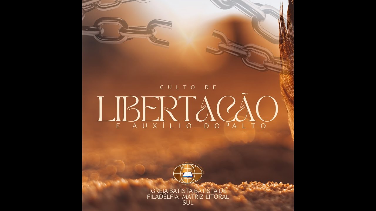 CULTO DE LIBERTAÇÃO E AUXILIO DO ALTO.