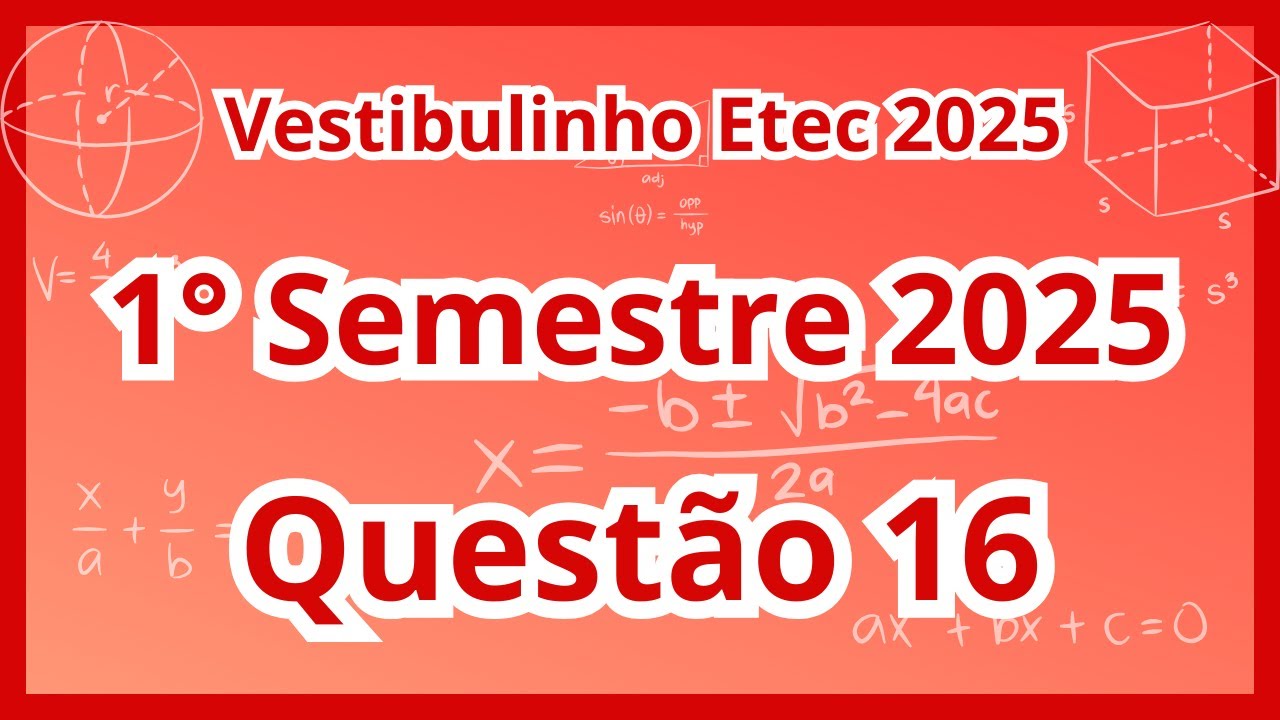 Vestibulinho Etec  : 1° Semestre 2025 - Questão 16