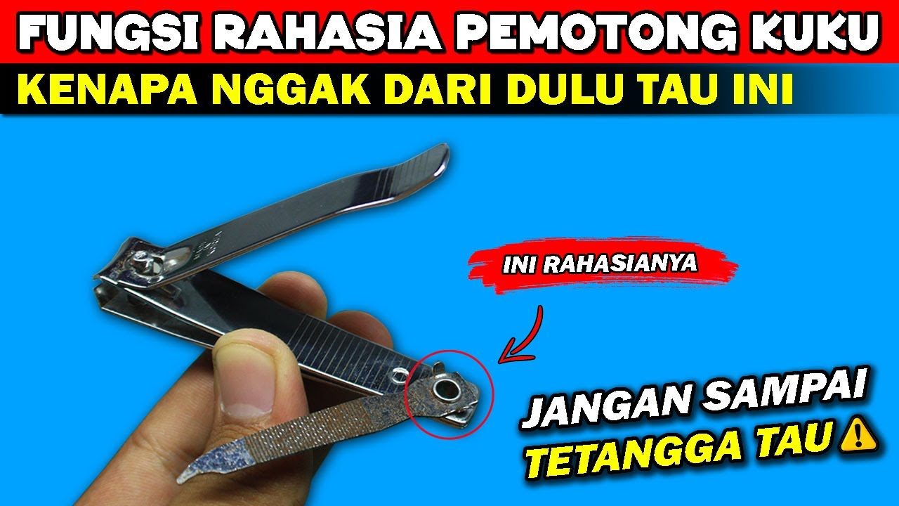 ini MANTAP !! FUNGSI RAHASIA PEMOTONG KUKU !!!
