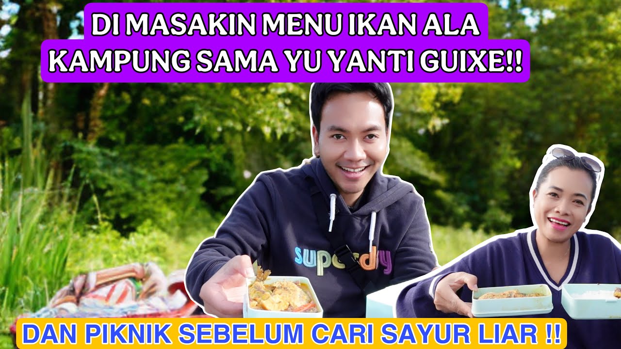 DI MASAKIN MBAK YANTI GUIXE MENU IKAN ALA KAMPUNG!! PIKNIK SEBELUM CARI SAYUR LIAR !!