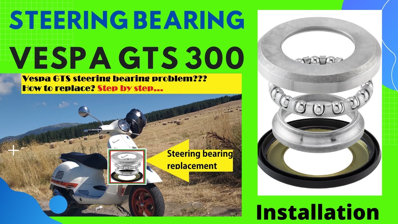 Vespa GTS steering bearing replacement (change) How to replace Vespa GTS steering bearing: manual