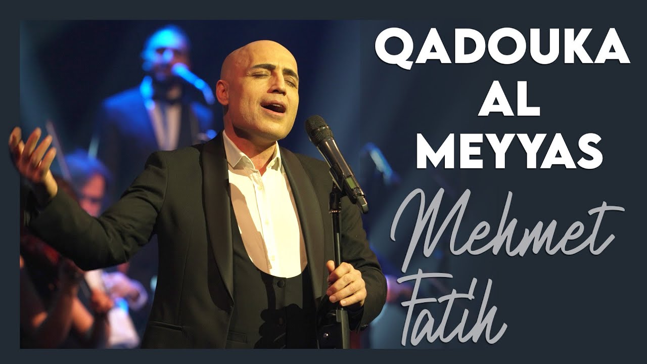 Qadouka Al Meyyas | قدك المياس | Mehmet Fatih