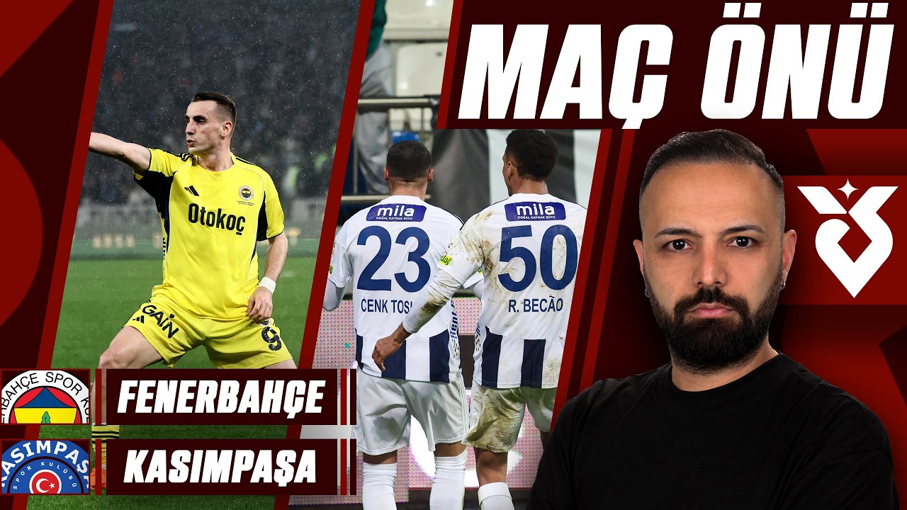 KANARYA FIRSATI DEĞERLENDİREBİLECEK Mİ? | FENERBAHÇE - KASIMPAŞA | MAÇ ÖNÜ