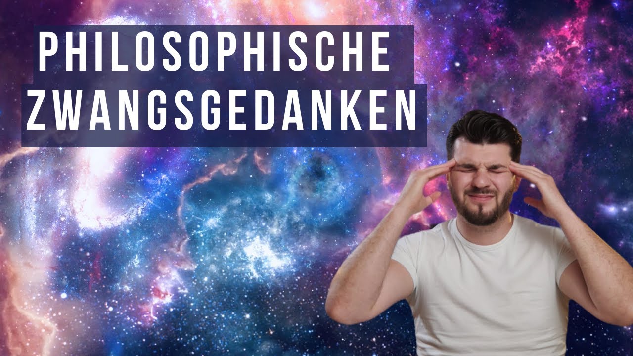 Der größte Fehler bei philosophischen bzw. existentiellen Zwangsgedanken