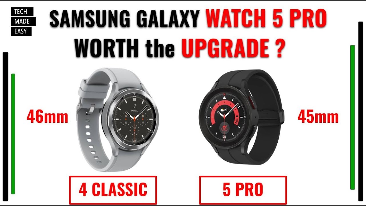 Samsung Watch 5 Pro vs Samsung Watch 4 Classic WORTH The Upgrade?