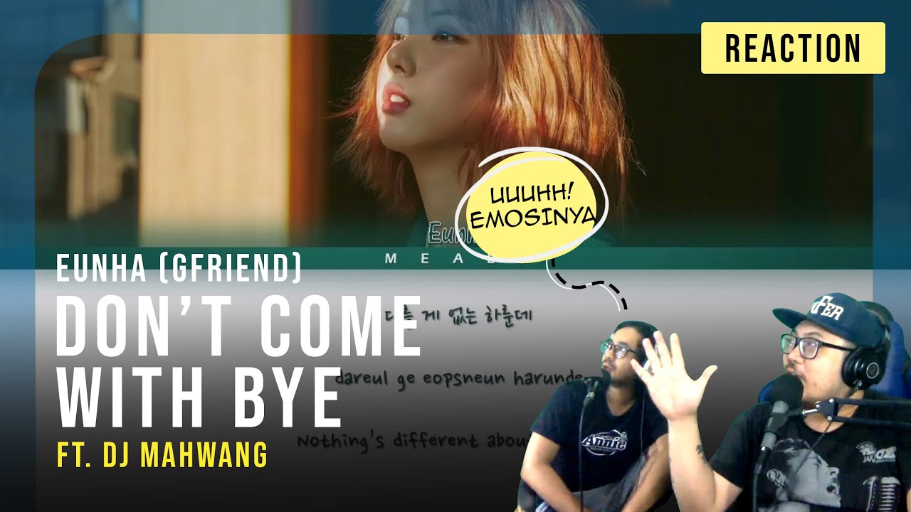 EUNHA (GFRIEND) - DON&rsquo;T COME WITH BYE | MUSICIAN REACTION