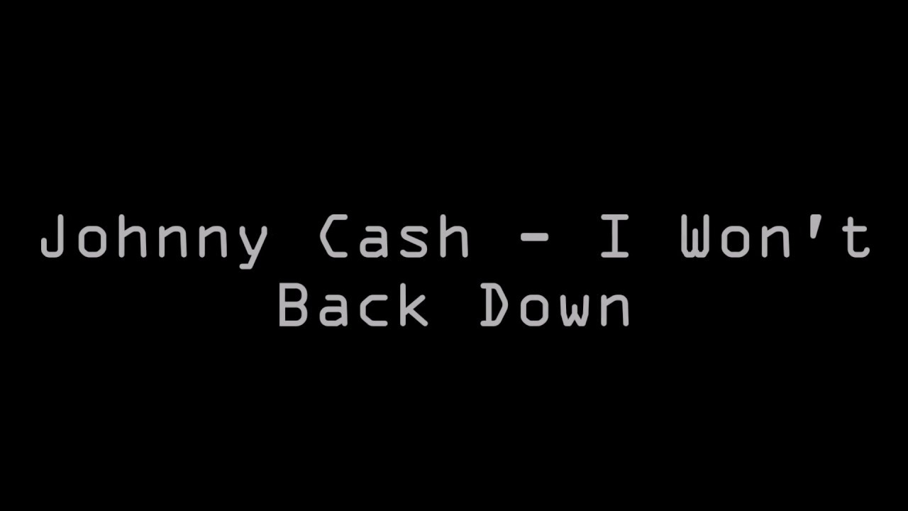 Johnny Cash - I Won't Back Down (Lyrics)