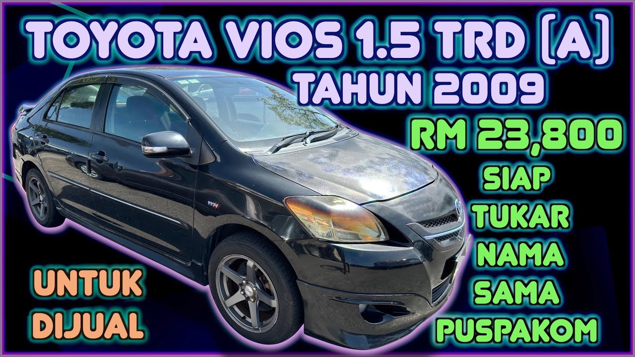 TOYOTA VIOS 1.5 TRD (A) TAHUN 2009 UNTUK DIJUAL