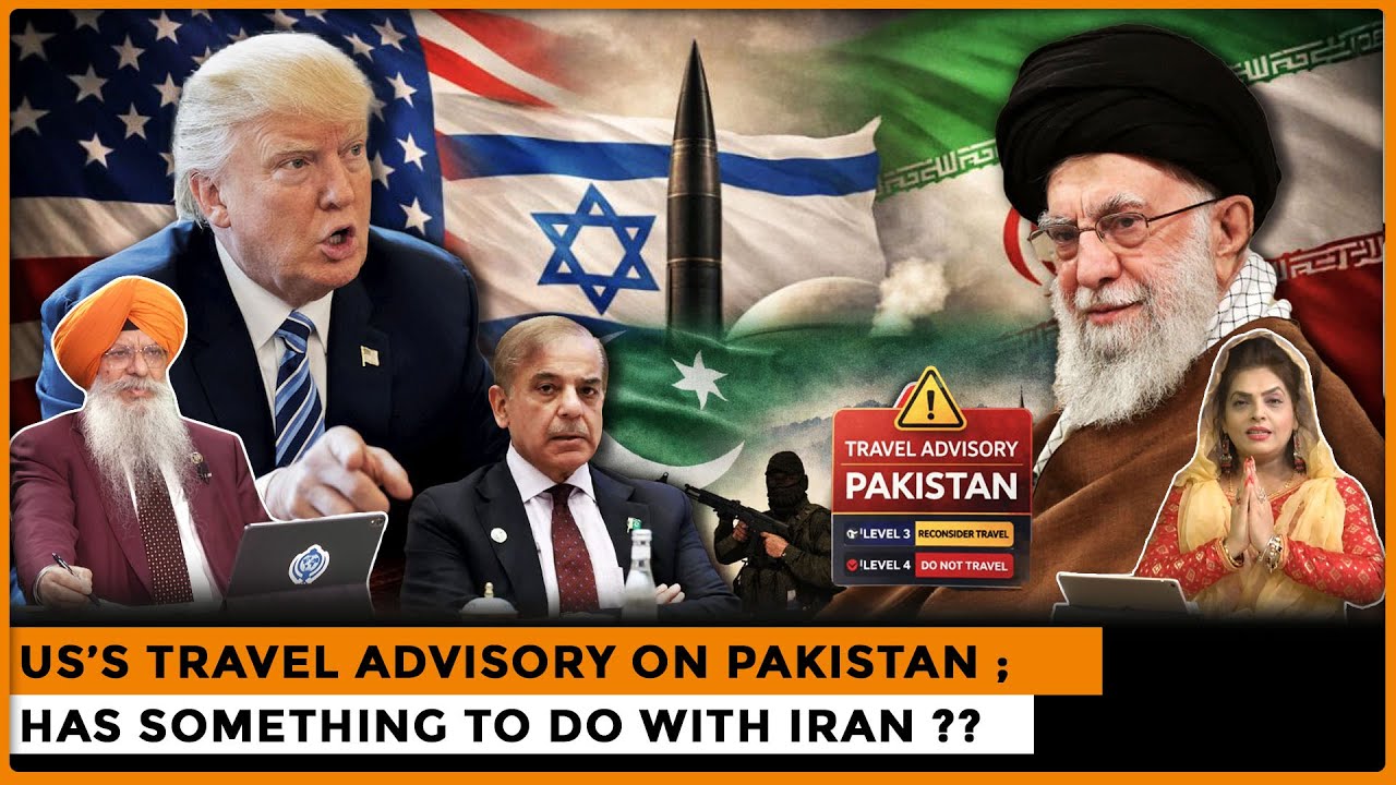 US’s Travel Advisory on Pakistan ; Has Something to Do With Iran ?? |Dr. Amarjit Singh