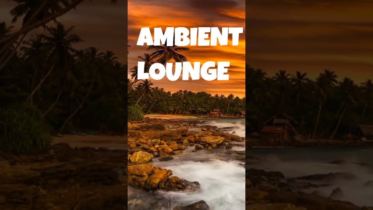 Relaxing Ambient Lounge Background Music For Work 