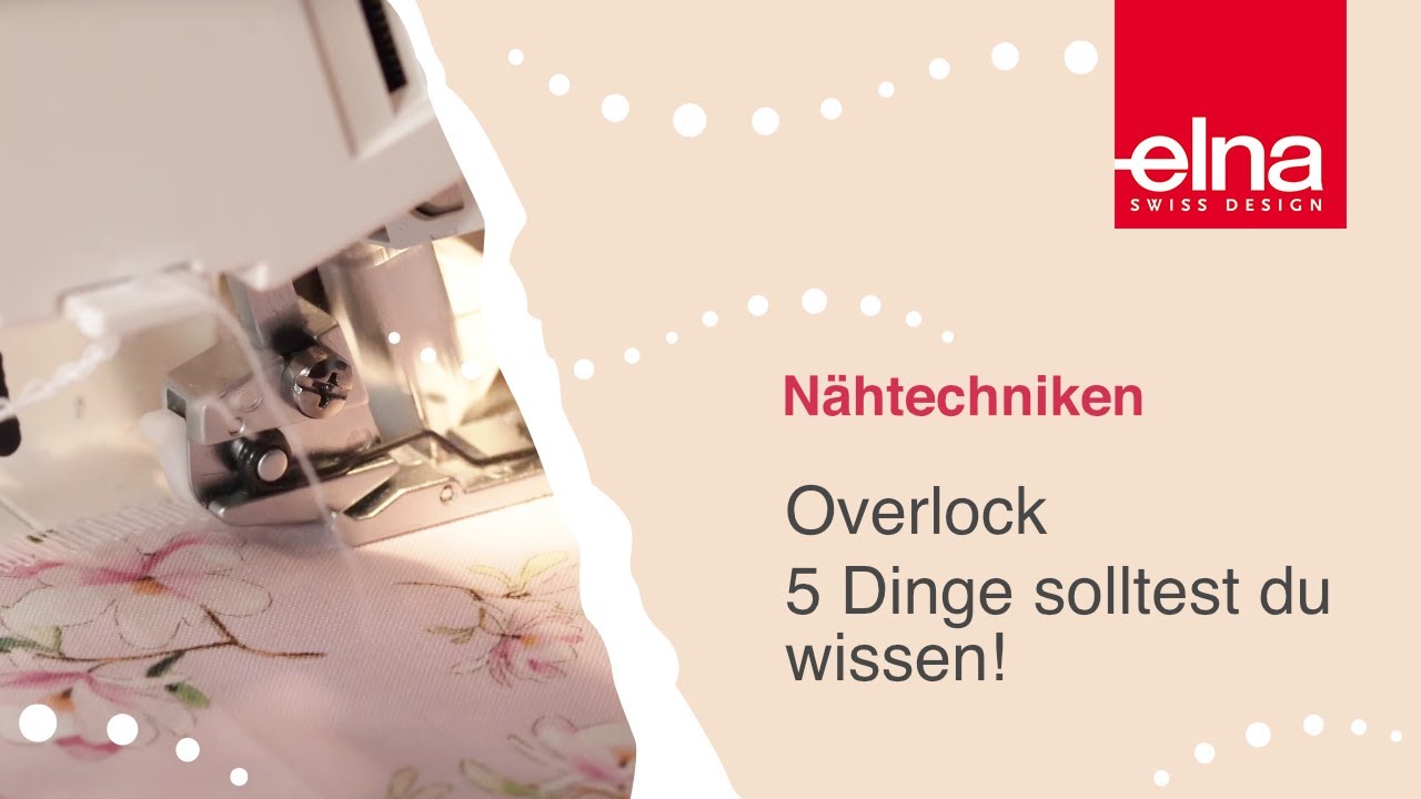 Nähtutorial: 5 Dinge, die du über eine Overlock wissen solltest | Elna Deutschland GmbH