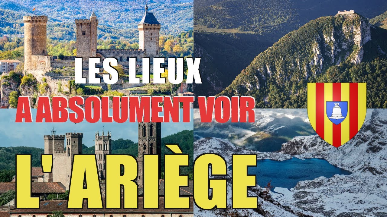 Les lieux à absolument voir : L'Ariège (09)